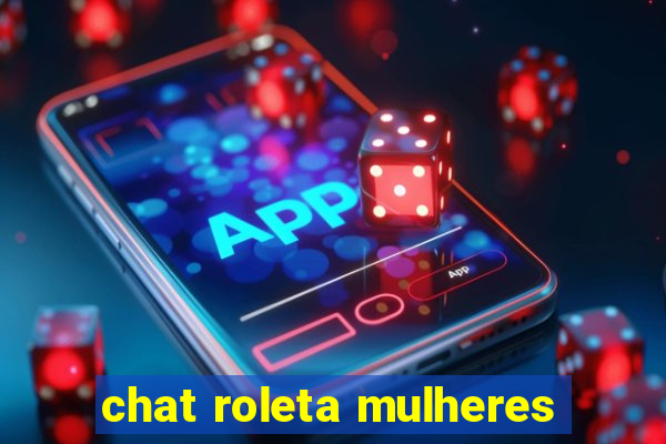 chat roleta mulheres